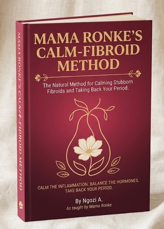 Mama Ronkes Calm-Fibroid Method